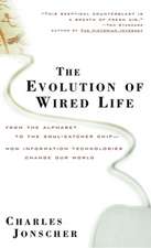 The Evolution of Wired Life: From the Alphabet to the Soul–Catcher Chip –– How Information Technologies Change Our World