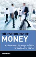 The Psychology of Money – An Investment Managers Guide to Beating the Market