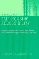 A Basic Guide to Fair Housing Accessibility – Everything Architects & Builders Need to Know About the Fair Housing Act Accessibility Guideline