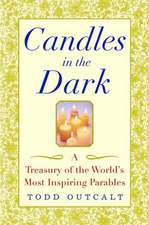 Candles in the Dark: A Treasury of the World′s Most Inspiring Parables