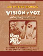 Activities Manual (Combined) to Accompany Vision y Voz, Introductory Spanish, 3e