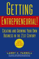 Getting Entrepreneurial – Creating and Growing Your Own Business in the 21st Century