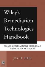 Wiley′s Remediation Technologies Handbook – Major Contaminant Chemicals and Chemical Groups +CD