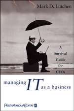 Managing IT as a Business – A Survival Guide for CEOs