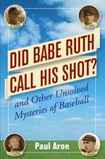 Did Babe Ruth Call His Shot?: And Other Unsolved Mysteries of Baseball