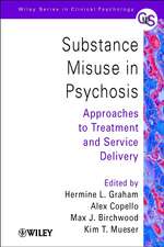 Substance Misuse in Psychosis – Approaches to Treatment & Service Delivery