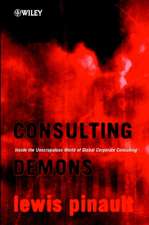 Consulting Demons – Inside the Unscrupulous World of Global Corporate Consulting