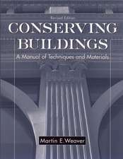 Conserving Buildings: A Manual of Techniques and M Materials, Rev Ed