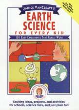 Janice VanCleave′s Earth Science for Every Kid – On 101 Easy Experiments Library Edition