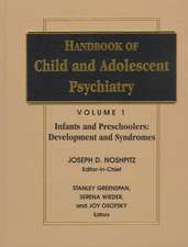 Handbook of Child & Adolescent Psychiatry V 1 – Infants & Preschoolers – Development & Syndromes