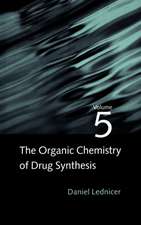 The Organic Chemistry of Drug Synthesis V 5