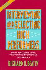 Interviewing and Selecting High Performers