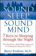 Sound Sleep, Sound Mind: 7 Keys to Sleeping Through the Night