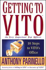 Getting to VITO (The Very Important Top Officer) – 10 Steps to VITO′s Office