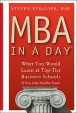 MBA In A Day – What You Would Learn At Top–Tier Business Schools (If You Only Had The Time!)