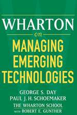 Wharton on Managing Emerging Technologies