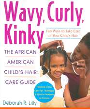 Wavy, Curly, Kinky: The African American Child's Hair Care Guide