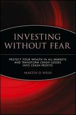 Investing Without Fear – Protect Your Wealth in all Markets and Transform Crash Losses into Crash Profits