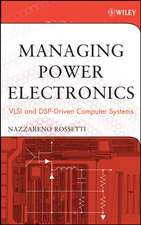 Managing Power Electronics – VLSI and DSP–Driven Computer Systems