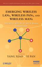 Emerging Wireless LANs, Wireless PANs, and Wireless MANs – IEEE 802.11, IEEE 802.15, 802.16 Wireless Standard Family