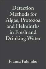 Detection Methods for Algae, Protozoa & Helminths in Fresh & Drinking Water