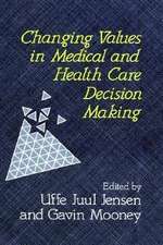 Changing Values in Medical & Health Care Decision Making