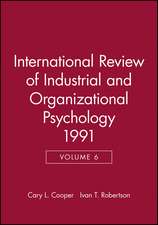 International Review of Industrial & Organisational Psychology 1991 V 6