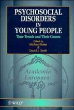 Psychosocial Disorders in Young People – Time Trends & their Causes