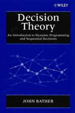 Decision Theory – An Introduction to Dynamic Programming & Sequential Decisions