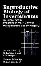 Reproductive Biology of Invertebrates V 9 PtB – Progress in Male Gamete Ultrastructure & Phylogeny