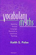 Vocabulary Myths: Applying Second Language Research to Classroom Teaching