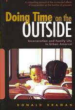 Doing Time on the Outside: Incarceration and Family Life in Urban America