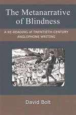 The Metanarrative of Blindness: A Re-reading of Twentieth-Century Anglophone Writing