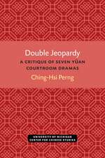 Double Jeopardy: A Critique of Seven Yüan Courtroom Dramas