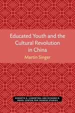 Educated Youth and the Cultural Revolution in China