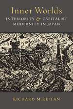 Inner Worlds: Interiority and Capitalist Modernity in Japan
