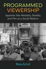 Programmed Viewership: Japanese Tele-Mediality, Seriality, and Film as a Social Medium