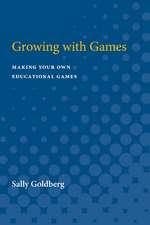 Growing with Games: Making Your Own Educational Games