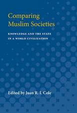 Comparing Muslim Societies: Knowledge and the State in a World Civilization