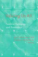 Valuing Us All: Feminist Pedagogy and Economics