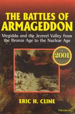 The Battles of Armageddon: Megiddo and the Jezreel Valley from the Bronze Age to the Nuclear Age