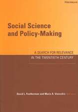 Social Science and Policy-Making: A Search for Relevance in the Twentieth Century