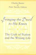 Bringing the Devil to His Knees: The Craft of Fiction and the Writing Life