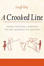 A Crooked Line: From Cultural History to the History of Society