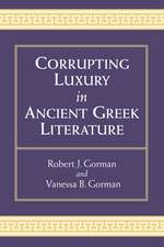 Corrupting Luxury in Ancient Greek Literature