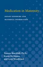 Medication in Maternity: Infant Exposure and Maternal Information