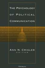 The Psychology of Political Communication