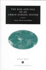 The Rise and Fall of an Urban School System: Detroit, 1907-81, Second Edition