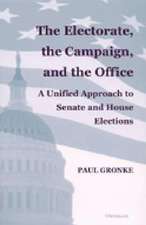 The Electorate, the Campaign, and the Office