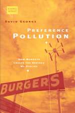 Preference Pollution: How Markets Create the Desires We Dislike